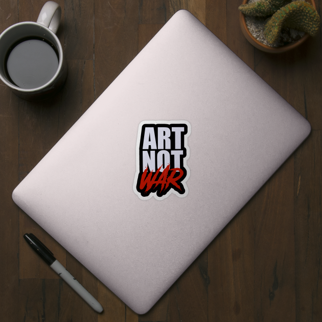 Art Not War by Heroesandheadkicks